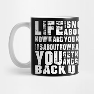 Life isn't about how hard you hit Mug